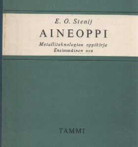 Stenij E.O. - Aineoppi - Metalliteknologian oppikirja 1.osa, 121065