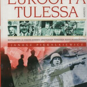 Piekalkiewicz Janucz - Eurooppa tulessa - Sotilaiden ja vakoilijoiden urotekoja toisessa maailmansodassa, 121146