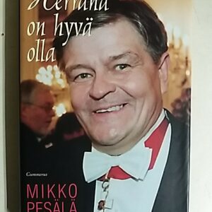 Pesälä Jussi toim. : Mikko Pesälä - Herrana on hyvä olla, 152057