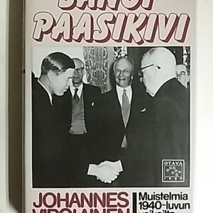 Virolainen Johannes : Sanoi Paasikivi - Muistelmia 1940-luvun vaikeilta vuosilta, 152074