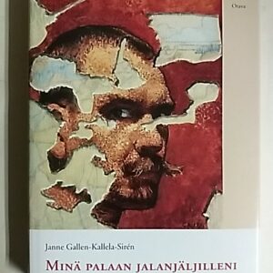 Gallen-Kallela-Siren Janne : Minä palaan jalanjäljilleni - Akseli Gallen-Kallelan elämä ja taide, 152075