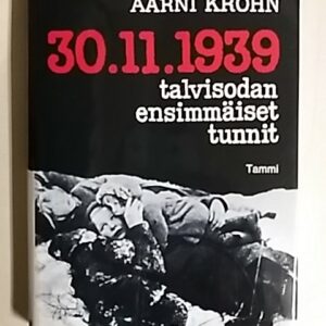 Krohn Aarni - 30.11.1939 talvisodan ensimmäiset tunnit, 152188
