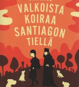 Karna Mirja - Neljä valkoista koiraa Santiagon tiellä, 121371