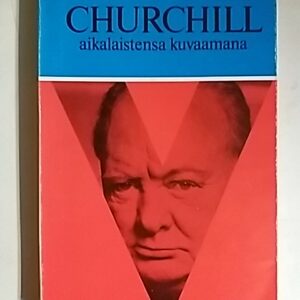 Churchill - aikalaistensa kuvaamana : 11 kuvaa