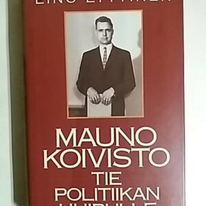 Mauno Koivisto - Tie politiikan huipulle