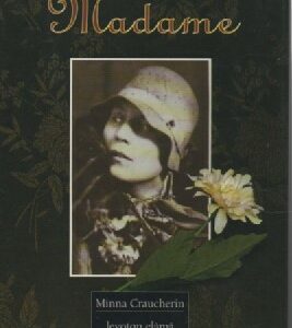 Madame - Minna Craucherin levoton elämä