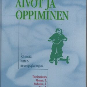 Aivot ja oppiminen - kliinistä lasten neuropsykologiaa