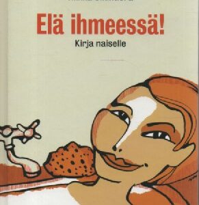 Elä ihmeessä! - kirja naiselle
