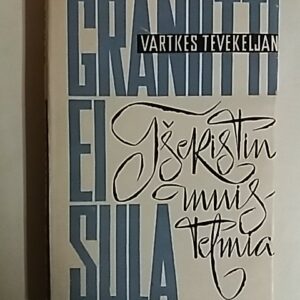 Graniitti ei sula : tsekistin muistelmia