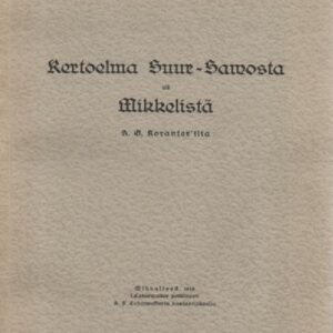 Kertoelma Suur-Sawosta eli Mikkelistä
