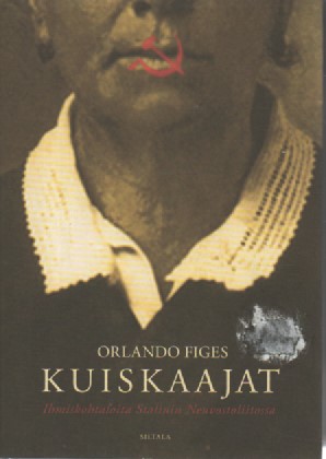 Kuiskaajat – Ihmiskohtaloita Stalinin Neuvostoliitossa - Figes Orlando | Antikvaari Kirja- ja Lehtilinna / Raimo Kreivi | Antikvaari - kirjakauppa verkossa