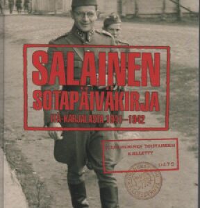 Salainen sotapäiväkirja Itä-Karjalasta 1941-1942