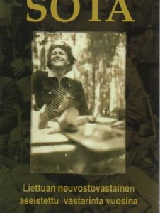 Tuntematon sota - Liettuan neuvostovastainen aseistettu vastarinta vuosina 1944-1953