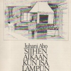 Siihen aikaan kun isä lampun osti (näköispainos)