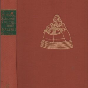 Das grosse buch der malerei - meisterwerke aus 30 beruhmten galerien