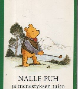 Nalle Puh ja menestyksen taito - jossa sinä, Puh ja ystävänne perehdytte Kaikkein Tärkeimpään Aiheeseen