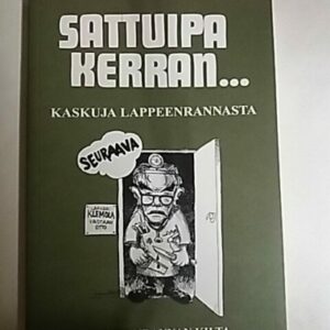 Sattuipa kerran...kaskuja Lappeenrannasta