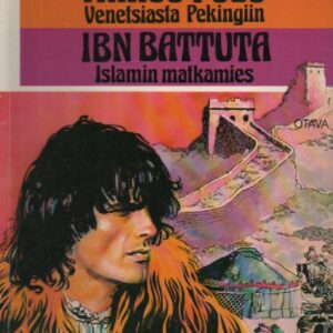 Historian suuret seikkailut 2 - Marco Polo Venetsiasta Pekingiin, Ibn Battuta Islamin matkamies