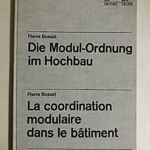 Die Modul-Ordnung im Hochbau - La coordination modulaire dans le batiment