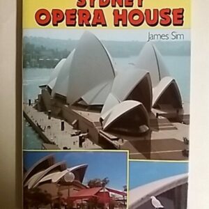 Sydney Opera House - The First Decade