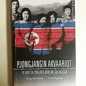 Pjongjangin akvaariot - 10 vuotta Pohjois-Korean Gulagissa
