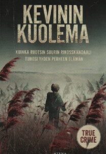 Kevinin kuolema - Kuinka Ruotsin suurin rikosskandaali tuhosi yhden perheen elämän