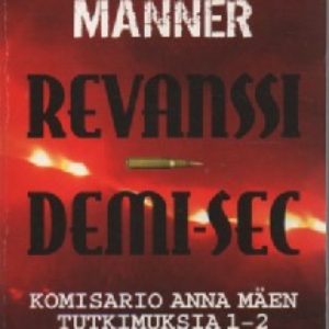 Revanssi – Demi-Sec – Komisario Anna Mäen tutkimuksia 1-2