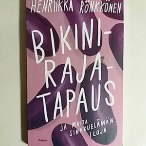 Bikinirajatapaus ja muita sinkkuelämän iloja