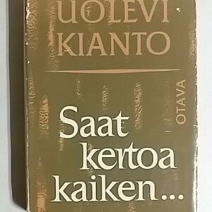 Saat kertoa kaiken, sanoi Iki-Kianto