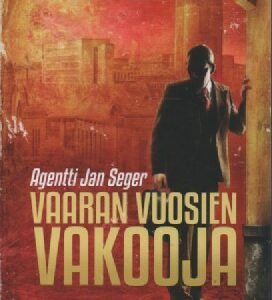Agentti Jan Seger - Vaaran vuosien vakooja