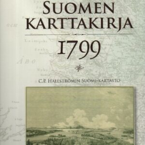 Suomen karttakirja 1799 C.P. Hällströmin Suomi-kartasto Alkuperäiskustantaja S.G. Hermelin