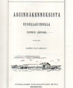 Asuinrakennuksista Uudellakirkolla Viipurin läänissä