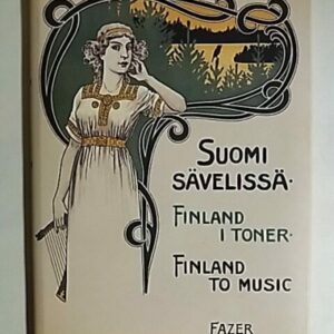 Suomi sävelissä - nuotinkansia vuosilta 1852-1935 - Finland i toner - pärmbilder från åren 1852-1935 - Finland to music - sheet music covers from 1852-1935