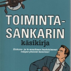 Toimintasankarin käsikirja: Elokuva- ja tv- maailman kuuluisimmat temput yksissä kansissa!