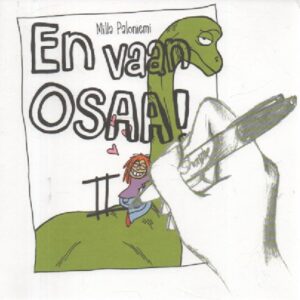 En vaan osaa!