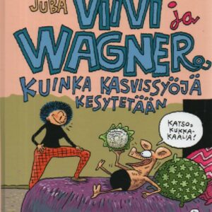 Viivi ja Wagner : Kuinka kasvissyöjä kesytetään