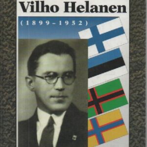 Etelän tien kulkija : Vilho Helanen (1899-1952)
