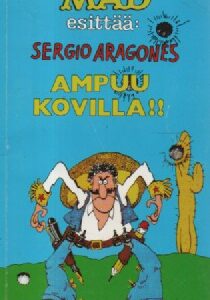 Suomen Mad esittää : Ampuu kovilla!!