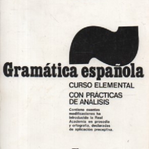 Gramatica espanola : Curso elemental, Con practicas de analiss