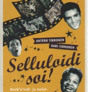 Selluloidi soi : Rock'n'roll- ja twistelokuvat 1953-1963