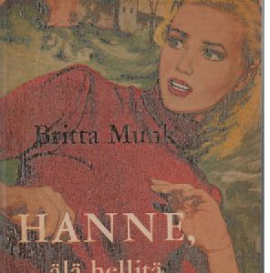 Hanne, älä hellitä