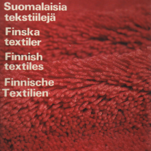 Suomalaisia tekstiilejä : Finska textiler : Finnish Textiles : Finnische Textilien