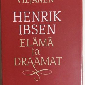 Henrik Ibsen – elämä ja draamat