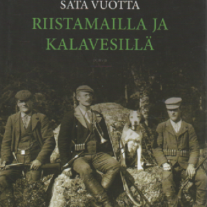 Sata vuotta riistamailla ja kalavesillä : Metsästys ja Kalastus 1911-2011