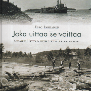 Joka uittaa se voittaa : Suomen Uittajainyhdistys ry 1912-2004