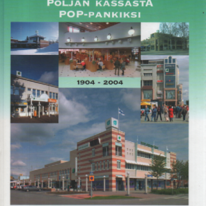 Pöljän kassasta POP-pankiksi : Siilinjärveläisen osuuspankkiliikkeen 100-vuotishistoria