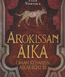 Arokissan aika : Oman keisarien aikakirjat III