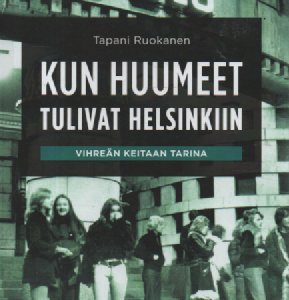 Kun huumeet tulivat Helsinkiin : Vihreän keitaan tarina