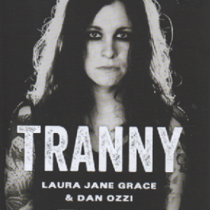 Tranny : punkrockin kaupallisimman anarkistin tunnustuksia
