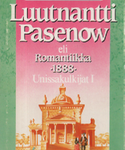 Luutnantti Pasenow eli Romatiikka 1888 : Unissakulkija I